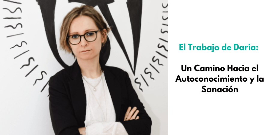 El Trabajo de Daria: Un Camino Hacia el Autoconocimiento y la Sanación El Trabajo de Daria: Un Camino Hacia el Autoconocimiento y la Sanación